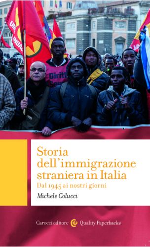 Copertina del volune: Storia dell'immigrazione straniera in Italia. Dal 1945 ai nostri giorni (Carocci, 2018)