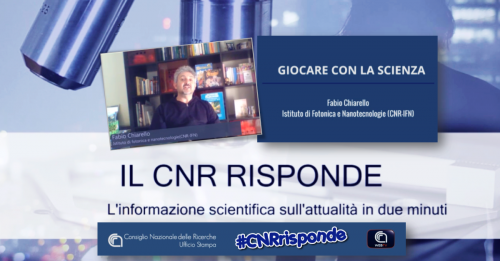 Il Cnr risponde. Giocare con la scienza