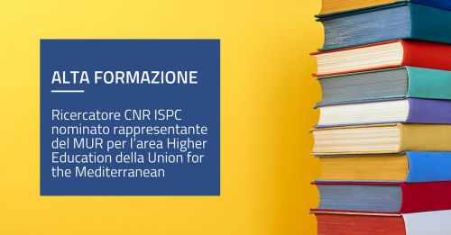 Union for the Mediterranean: ricercatore del Cnr-Ispc nominato rappresentante del MUR per l'area Higher Education